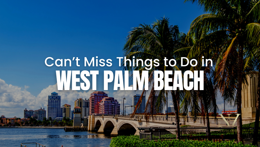 Can T Miss Things To Do In West Palm Beach