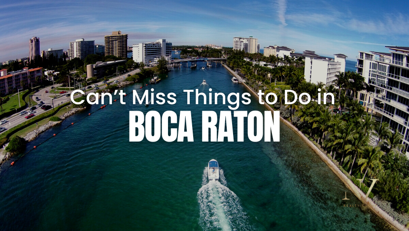 18 Can't Miss Things to Do in Boca Raton